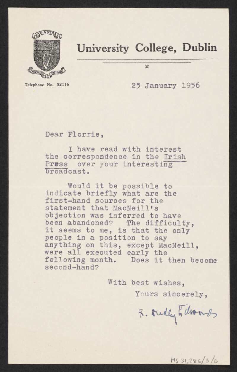 Letter from Robert Dudley Edwards to Florence O'Donoghue regarding O'Donoghue's radio interview on the Easter Rising, and requesting a meeting to discuss sources regarding the abandonment of Eoin MacNeill's objection,
