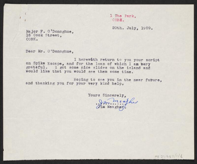 Letter from Jim Meagher to Florence O'Donoghue expressing gratitude for the lend of O'Donoghue's script on the Spike Island escape during the War of Independence,