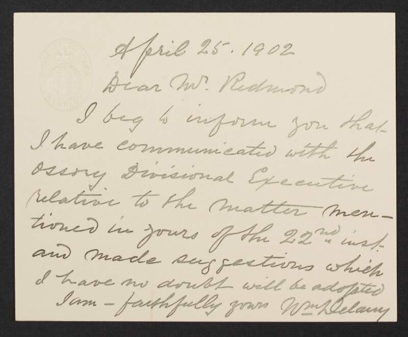 Letter from William Delany to John Redmond referring to communications with the Ossory Divisional Executive in relation to a matter discussed with Redmond,