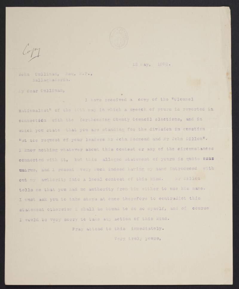 Copy letter from John Redmond to John Cullinan contradicting Cullinan's claim that he was standing for election in Co. Tipperary at Redmond's request,