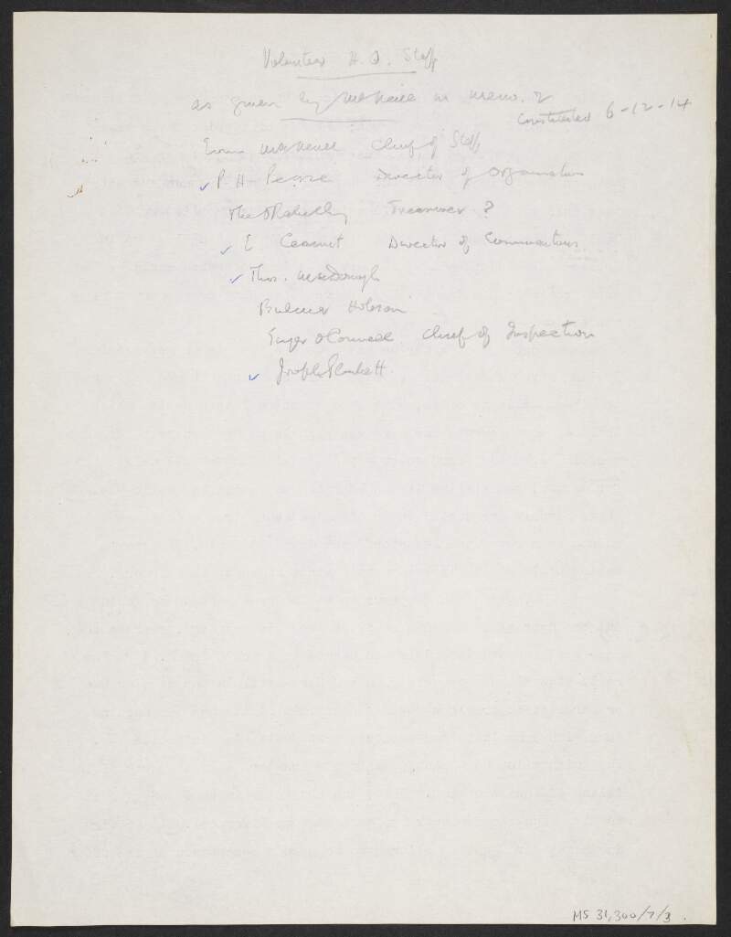 Notes by Florence O'Donoghue of the names of the Irish Volunteer Head Quarters Staff as given by Eoin Mac Neill for 6 December 1914,