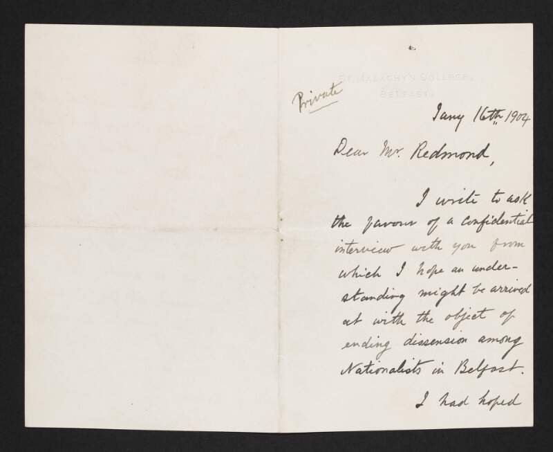 Letter from unidentified person to John Redmond seeking a confidential interview regarding the dissension of nationalists in Belfast,