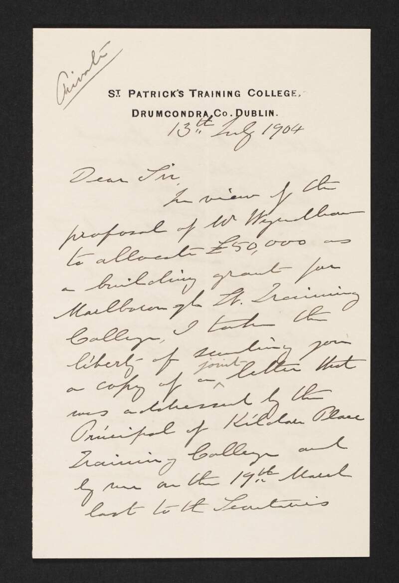 Letter from Peter Byrne, St. Patrick's Training College, to John Redmond regarding the proposal to allocate a building grant for Marlborough Street Training College,