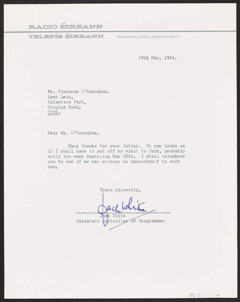 Letter from Jack White, Raidió Teilifís Éireann, to Florence O'Donoghue regarding delays in conducting a television interview with O'Donoghue on his experiences during the Irish War of Independence,