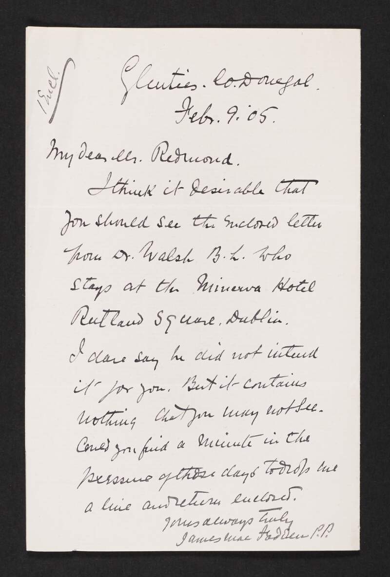 Letter from James MacFadden, Parish Priest, to John Redmond enclosing a letter from an unidentified person regarding his parliamentary ambitions,