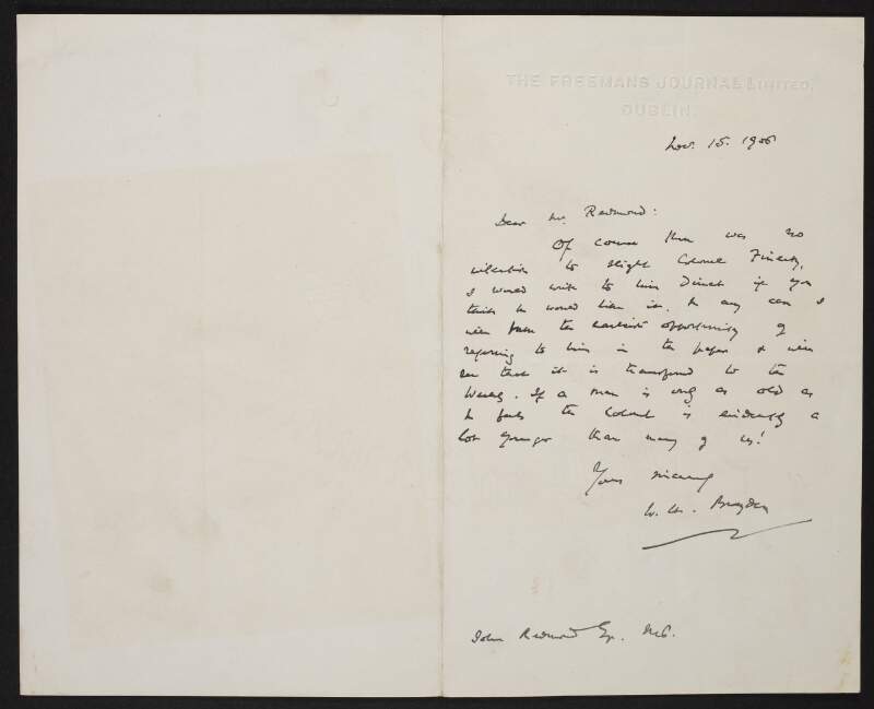 Letter from W. H. Brayden, Dublin, Ireland, to John Redmond, assuring redmond that it was not 'The Freeman's Journal''s  intention to to slight Colonel John Finerty, the former President of the United Irish League of America,