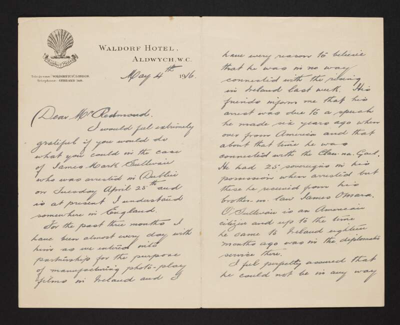 Letter from H. M. Fitzgibbon, Waldorf Hotel, Aldwych, London, to John Redmond,  seeking Redmond's assistance in the case of James Mark SUllivan who was arrested in Dublin on April 25 for "a speech he made six years ago",