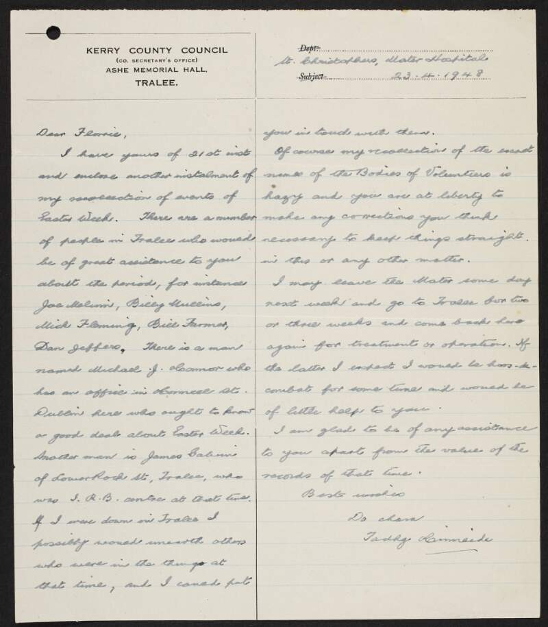 Manuscript letter from Tadhg Kennedy, St. Christophers, Mater Hospital, Dublin, to Florence O'Donoghue, regarding enclosed account of Easter Week 1916 in Kerry and suggesting other men to contact who also have information about the period,