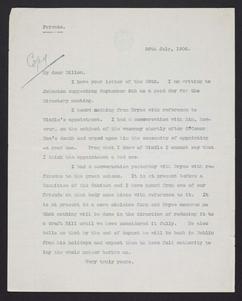 Copy letter from John Redmond, House of Commons, London, to John Dillon, regarding a future meeting and a conversation he had with James Bryce concerning a Bill,