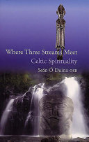 Where three streams meet : Celtic spirituality /