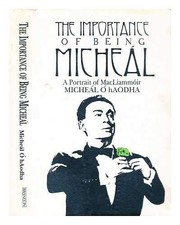 The importance of being Micheál : a portrait of Mac Liammóir /