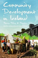 Community development in Ireland : theory, policy and practice /
