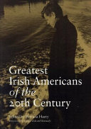 Greatest Irish Americans of the 20th century /
