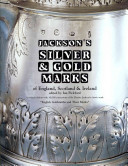 Jackson's silver & gold marks of England, Scotland & Ireland /
