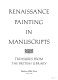 Renaissance painting in manuscripts : treasures from the British Library /