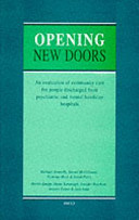 Opening new doors : an evaluation of community care for people discharged from psychiatric and mental handicap hospitals /