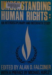 Understanding human rights : an interdisciplinary and interfaith study : the proceedings of the international consultation held in Dublin, 1978 /