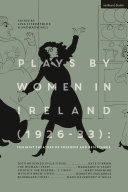 Plays by women in Ireland (1926-33) : feminist theatres of freedom and resistance /