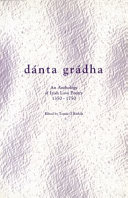 Dánta grádha an anthology of Irish love poetry (a.D. 1350-1750)