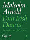 Four Irish Dances, Op. 126 for Orchestra /