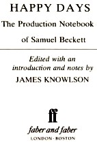 Happy days : the production notebook of Samuel Beckett /