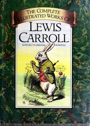 The complete illustrated works of Lewis Carroll /