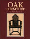 Oak furniture : the British tradition : a history of early furniture in the British Isles and New England /