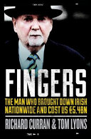 Fingers : the man who brought down Irish Nationwide and cost us € 5.4bn /