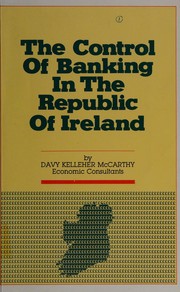 The control of banking in the Republic of Ireland : a study /