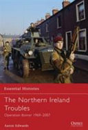 The Northern Ireland troubles : operation banner, 1969-2007 /
