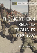 The Northern Ireland troubles : 1969-2007 /