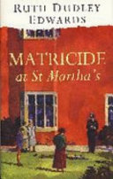 Matricide at St Martha's /