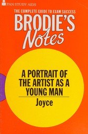 Brodie's notes on James Joyce's 'A portrait of the artist as a young man' /