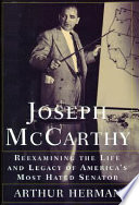 Joseph McCarthy : reexamining the life and legacy of America's most hated senator /