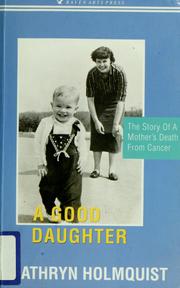 A good daughter the story of a mother's death from cancer