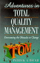 Adventures in total quality management overcoming the obstacles to change
