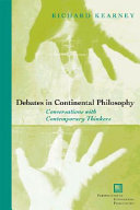 Debates in continental philosophy : conversations with contemporary thinkers /