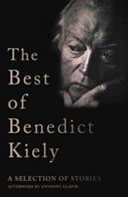 The best of Benedict Kiely : a selection of stories /