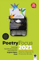 Poetry focus 2021 : Leaving Certificate poems and notes for English Higher Level /