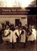Tracing your Irish roots /