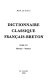 Dictionnaire classique Franca̧is-Breton