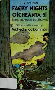 Faery nights = Oícheanta sí : stories on ancient Irish festivals /