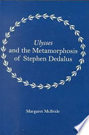 Ulysses and the metamorphosis of Stephen Dedalus /