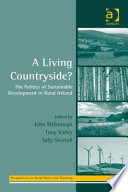 A living countryside? : the politics of sustainable development in rural Ireland /