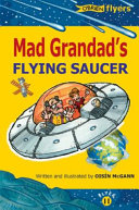 Mad grandad's flying saucer /