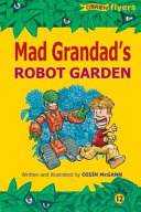 Mad grandad's robot garden /