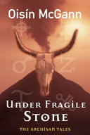 Under fragile stone : the Archisan tales /