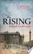 The Rising : Ireland, Easter 1916 /