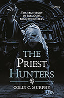 The priest hunters : [the true story of Ireland's bounty hunters] /
