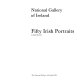 National Gallery of Ireland : fifty Irish portraits /